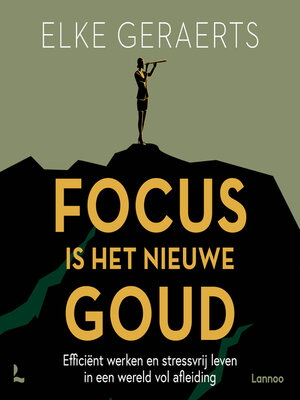 cover image of Focus is het nieuwe goud